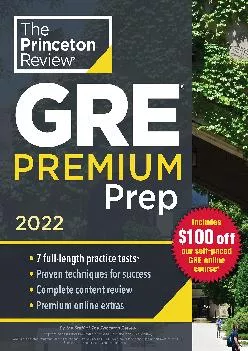 [DOWNLOAD] -  Princeton Review GRE Premium Prep, 2022: 7 Practice Tests + Review & Techniques + Online Tools (2022) (Graduate School Tes...