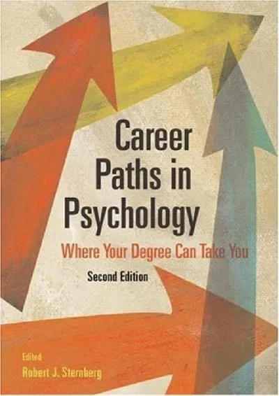 [READ] -  Career Paths in Psychology: Where Your Degree Can Take You, 2nd Edition