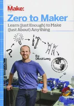 [DOWNLOAD] -  Zero to Maker: Learn (Just Enough) to Make (Just About) Anything