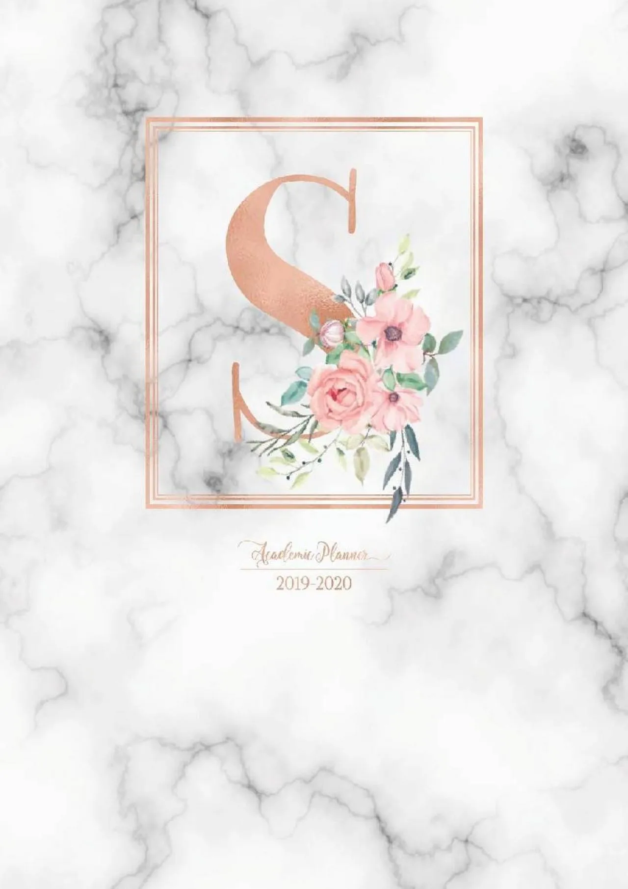 PDF-[DOWNLOAD] - Academic Planner 2019-2020: Rose Gold Monogram Letter S with Pink Flowers