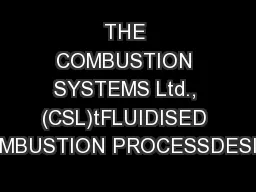 THE COMBUSTION SYSTEMS Ltd., (CSL)tFLUIDISED COMBUSTION PROCESSDESIGN