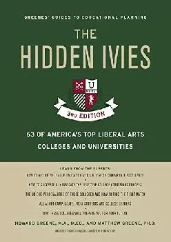 [EBOOK] -  The Hidden Ivies, 3rd Edition: 63 of America\'s Top Liberal Arts Colleges and Universities (Greene\'s Guides)