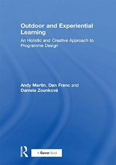 [DOWNLOAD] -  Outdoor and Experiential Learning: An Holistic and Creative Approach to Programme Design