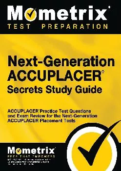 [READ] -  Next-Generation ACCUPLACER Secrets Study Guide: ACCUPLACER Practice Test Questions
