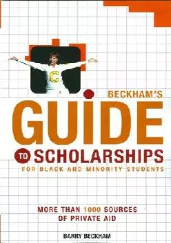 [DOWNLOAD] -  Beckham\'s Guide to Scholarships for Black and Minority Students: More Than
