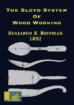 [DOWNLOAD] -  The Sloyd System Of Wood Working 1892: With A Brief Description Of The Eva Rodhe Model Series And An Historical Sketch Of ...