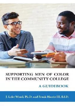 [DOWNLOAD] -  Supporting Men of Color In The Community College: A Guidebook