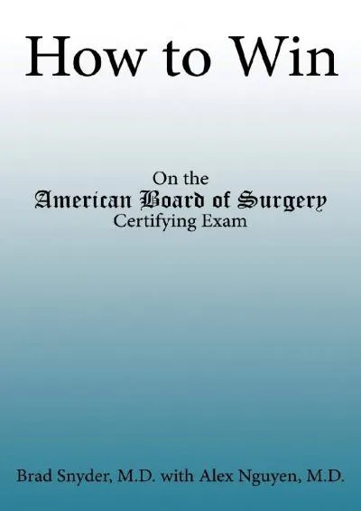 [READ] -  How to Win: On the American Board of Surgery Certifying Exam