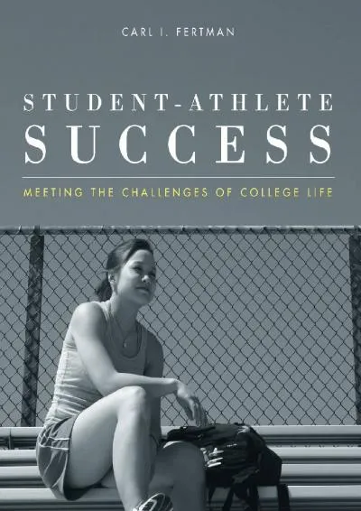 [EPUB] -  Student-Athlete Success: Meeting The Challenges Of College Life