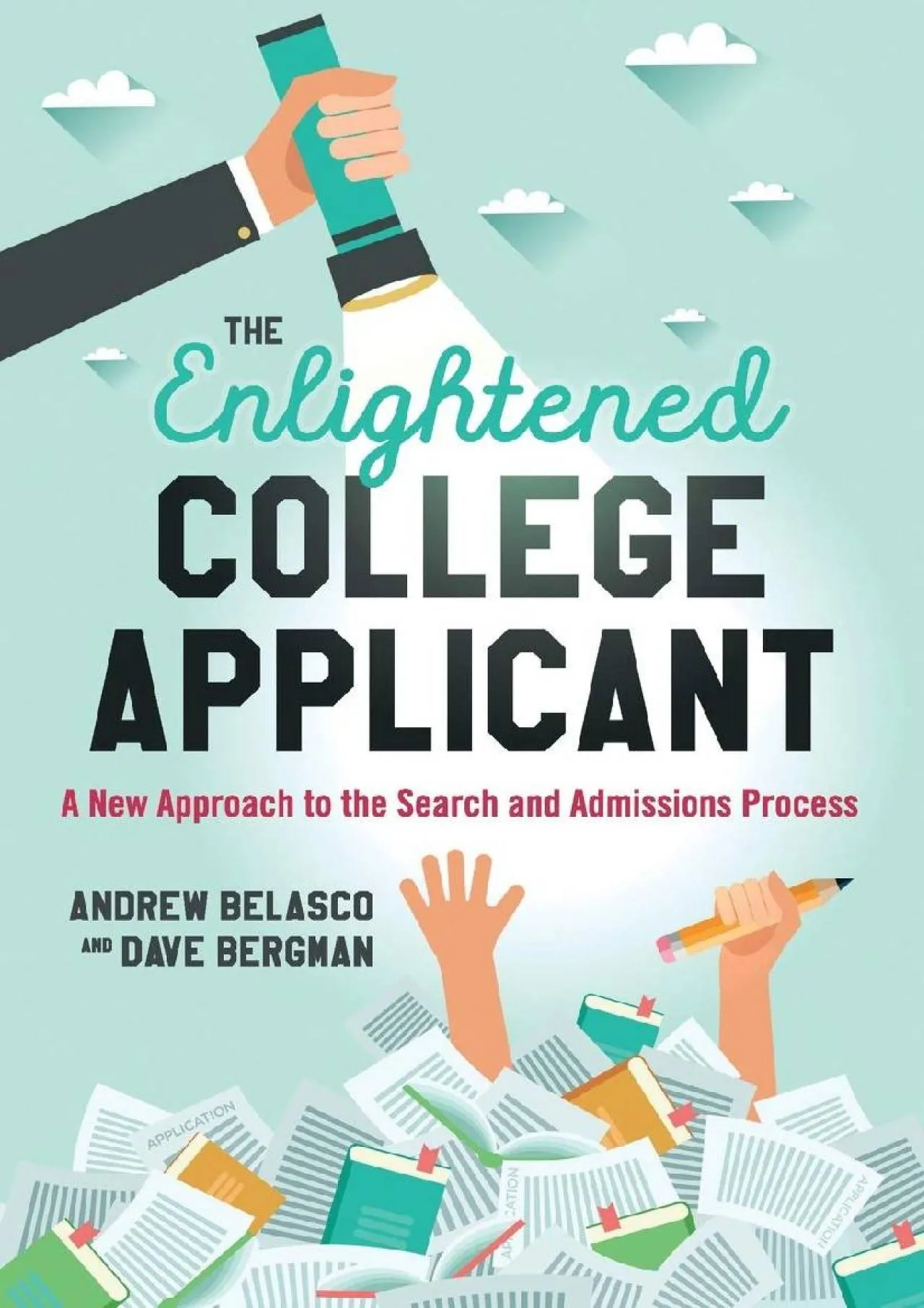 PDF-[READ] - The Enlightened College Applicant: A New Approach to the Search and Admissions