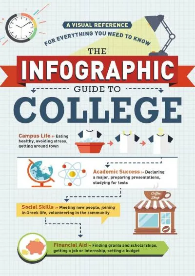 [DOWNLOAD] -  The Infographic Guide to College: A Visual Reference for Everything You Need to Know