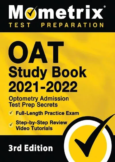 [EPUB] -  OAT Study Book 2021-2022: Optometry Admission Test Prep Secrets, Full-Length Practice Exam, Step-by-Step Review Video Tuto...