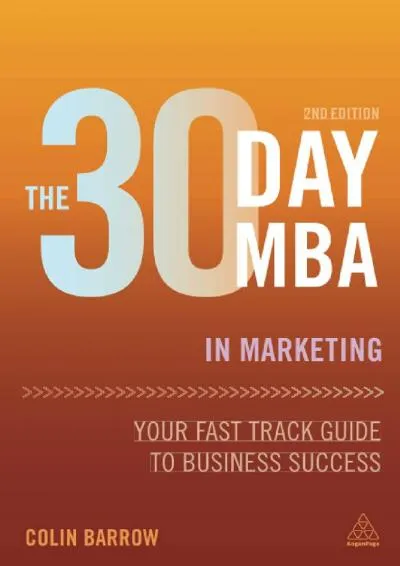 [DOWNLOAD] -  The 30 Day MBA in Marketing: Your Fast Track Guide to Business Success (30 Day MBA Series)