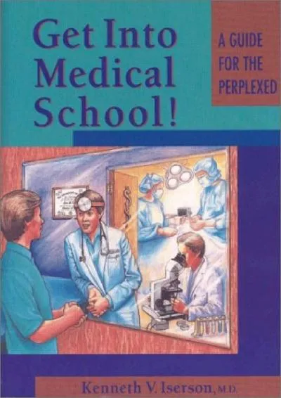 [DOWNLOAD] -  Get Into Medical School!: A Guide for the Perplexed