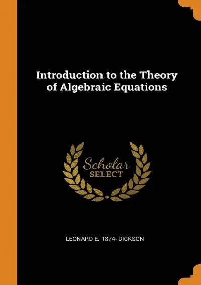 [EPUB] -  Introduction to the Theory of Algebraic Equations