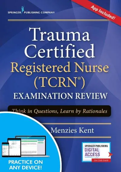 [EBOOK] -  Trauma Certified Registered Nurse (TCRN) Examination Review: Think in Questions, Learn by Rationales (Book + Free App)