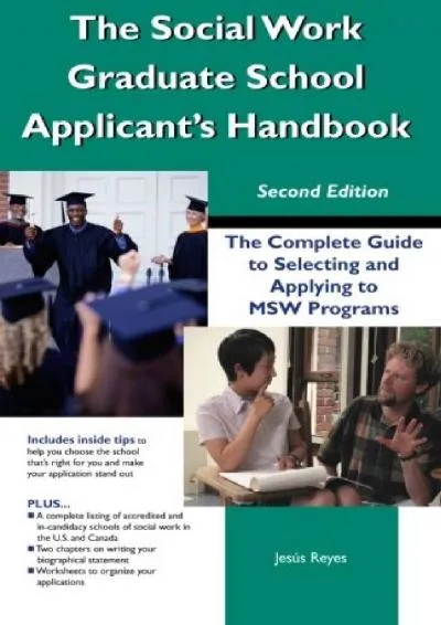 [EPUB] -  The Social Work Graduate School Applicant\'s Handbook: The Complete Guide to Selecting and Applying to MSW Programs