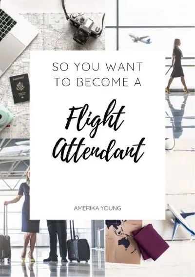 [DOWNLOAD] -  So You Want to Become a Flight Attendant