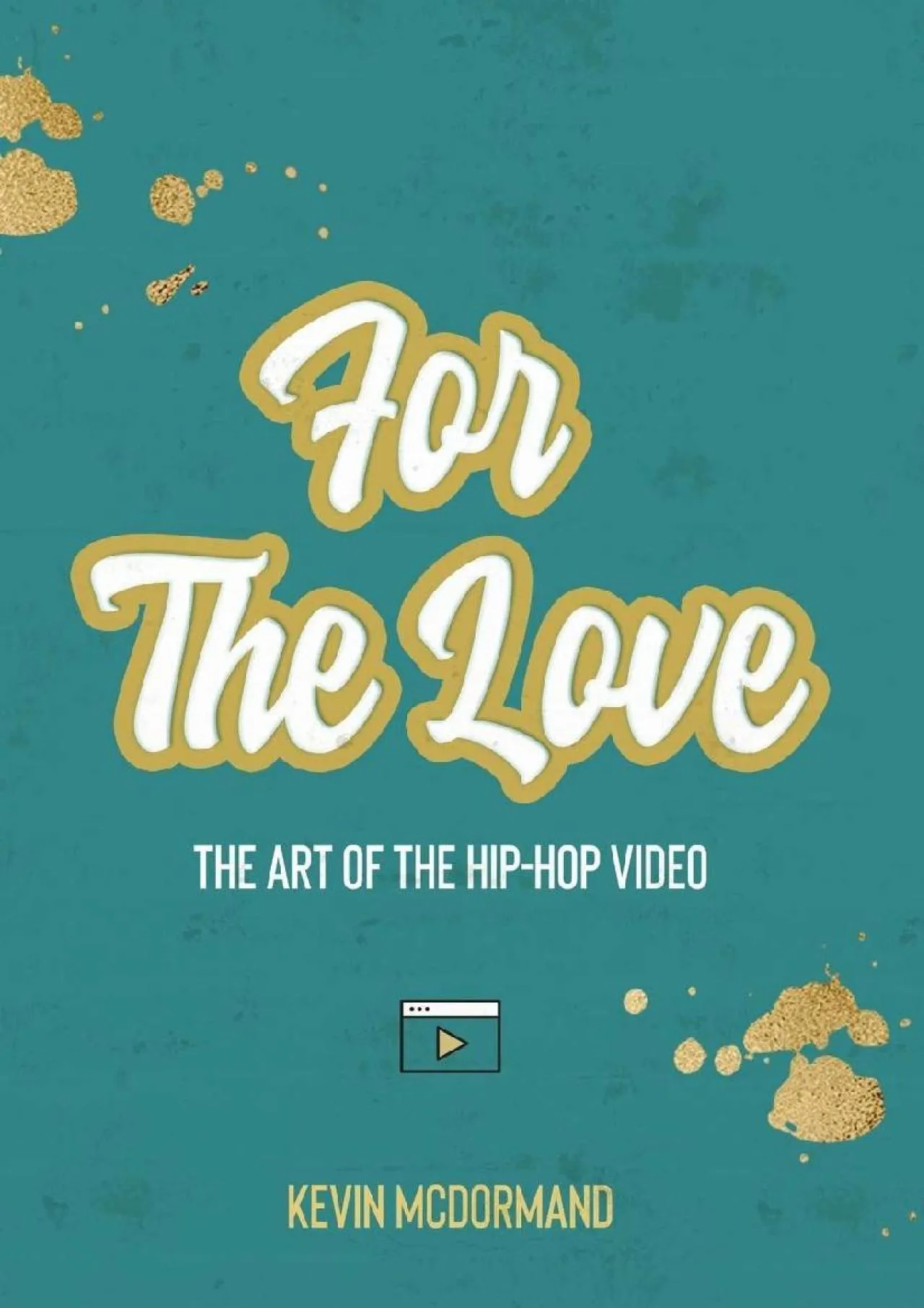 PDF-[DOWNLOAD] - For The Love: The Art Of The Hip-Hop Video