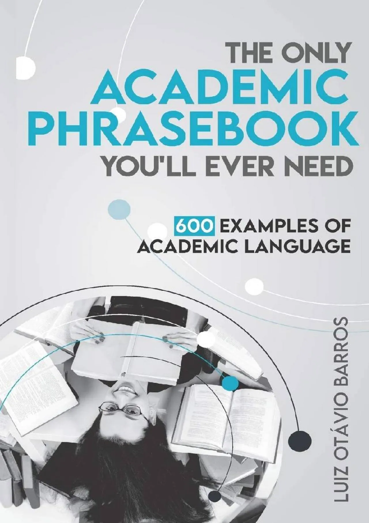 PDF-[EPUB] - The Only Academic Phrasebook You\'ll Ever Need: 600 Examples of Academic Language