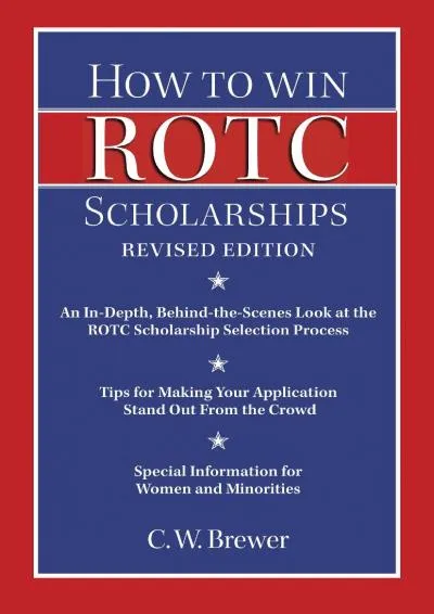 [EPUB] -  How to Win Rotc Scholarships: An In-Depth, Behind-The-Scenes Look at the ROTC Scholarship Selection Process, Revised Edition