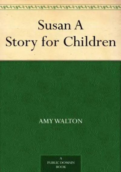 [READ] -  Susan A Story for Children