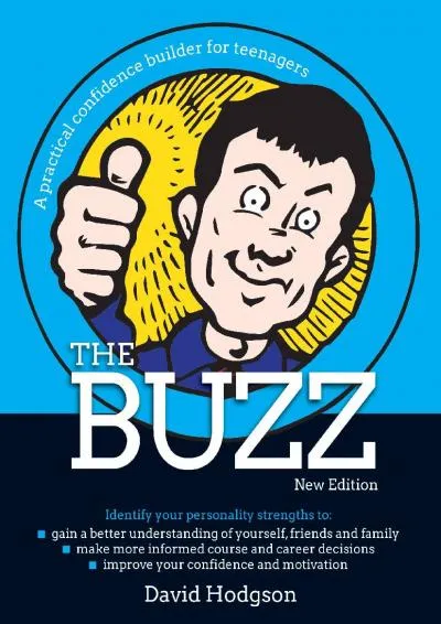 [EBOOK] -  The Buzz - New Edition: A practical confidence builder for teenagers (The Independent Thinking Series)