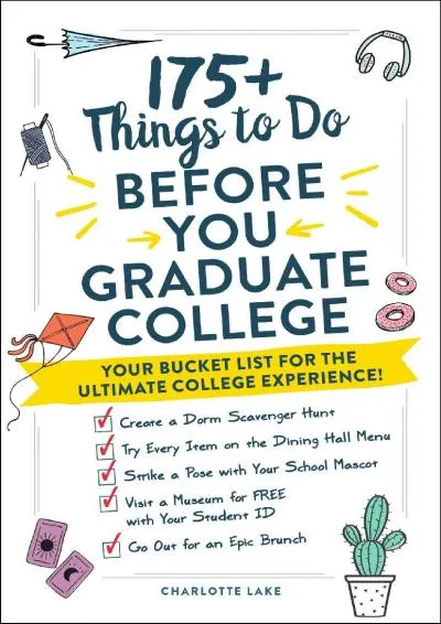 [EBOOK] -  175+ Things to Do Before You Graduate College: Your Bucket List for the Ultimate