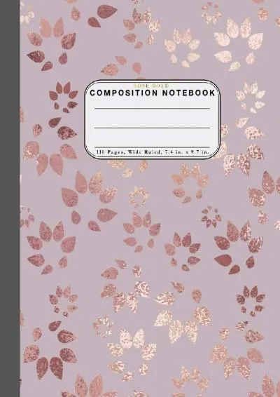 [EPUB] -  Wide Ruled Composition Notebook Rose Gold: Wide Rule Notebook and 110 Wide Ruled Pages