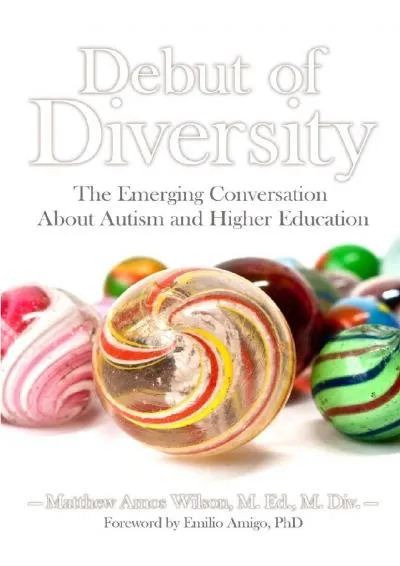 [READ] -  Debut of Diversity: The Emerging Conversation about Autism and Higher Education