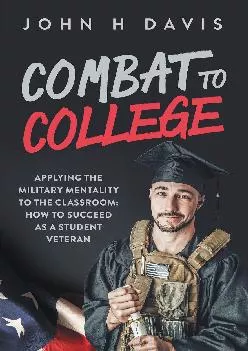 [DOWNLOAD] -  Combat To College: Applying The Military Mentality To The Classroom: How