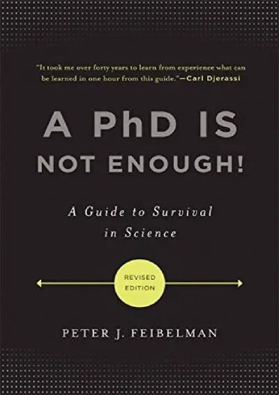 [READ] -  A PhD Is Not Enough!: A Guide to Survival in Science