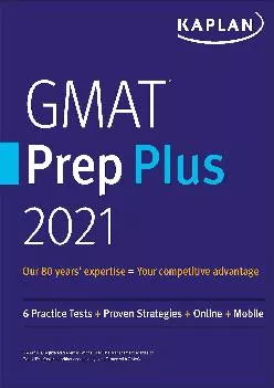 [EBOOK] -  GMAT Prep Plus 2021: 6 Practice Tests + Proven Strategies + Online + Mobile (Kaplan Test Prep)