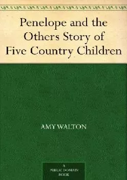[EPUB] -  Penelope and the Others Story of Five Country Children