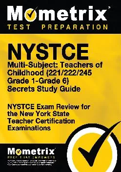 [READ] -  NYSTCE Multi-Subject: Teachers of Childhood (221/222/245 Grade 1-Grade 6) Secrets Study Guide: NYSTCE Test Review for the ...