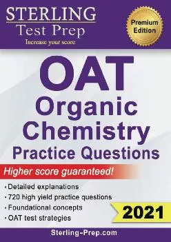 [DOWNLOAD] -  Sterling Test Prep OAT Organic Chemistry Practice Questions: High Yield OAT Organic Chemistry Questions