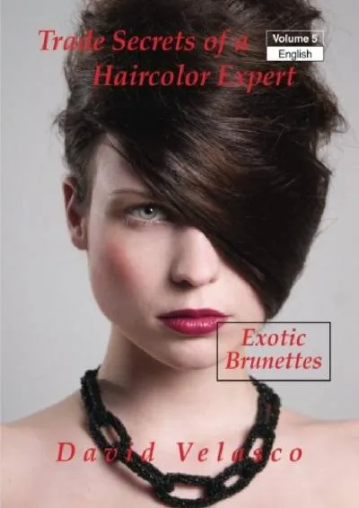 [EBOOK] -  Exotic Brunettes (Trade Secrets of a Haircolor Expert)