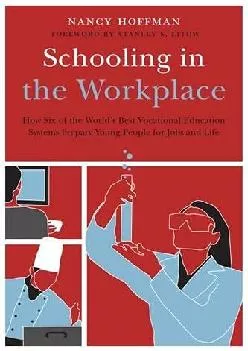 [EBOOK] -  Schooling in the Workplace: How Six of the World\'s Best Vocational Education Systems Prepare Young People for Jobs and Lif...