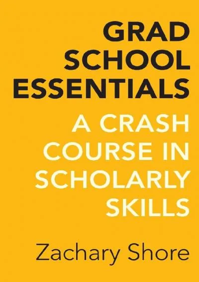 [EPUB] -  Grad School Essentials: A Crash Course in Scholarly Skills