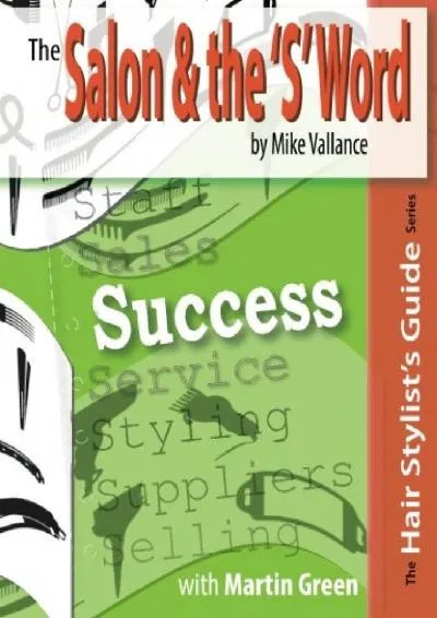 [DOWNLOAD] -  The Salon & the \'S\' Word: Success (Hair Stylist\'s Guides)