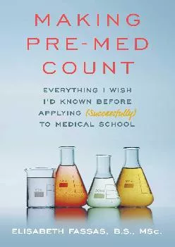 [EPUB] -  Making Pre-Med Count: Everything I wish I\'d known before applying (successfully!) to med school