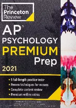 [READ] -  Princeton Review AP Psychology Premium Prep, 2021: 5 Practice Tests + Complete Content Review + Strategies & Techniques (2...