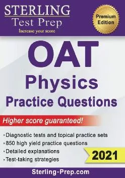 [DOWNLOAD] -  Sterling Test Prep OAT Physics Practice Questions: High Yield OAT Physics Practice Questions with Detailed Explanations