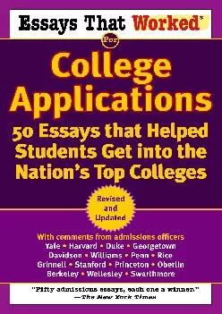 [EBOOK] -  Essays That Worked for College Applications: 50 Essays that Helped Students Get into the Nation\'s Top Colleges