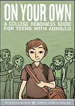 PDF-[READ] - On Your Own: A College Readiness Guide for Teens With ADHD/LD