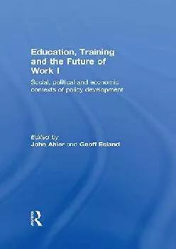 PDF-[EBOOK] - Education, Training and the Future of Work I: Social, Political and Economic