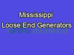 Mississippi Loose End Generators