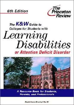 [EBOOK] -  The K&W Guide to Colleges For Students With Learning Disabilities or Attention Deficit Disorder, 6th Edition (Princeton Re...