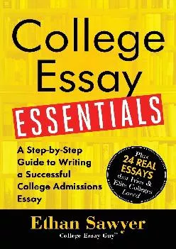 [EBOOK] -  College Essay Essentials: A Step-by-Step Guide to Writing a Successful College