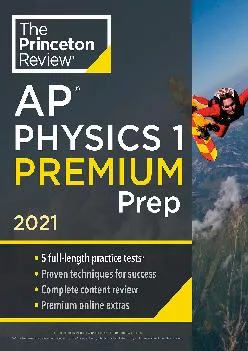 PDF-[EPUB] - Princeton Review AP Physics 1 Premium Prep, 2021: 5 Practice Tests + Complete